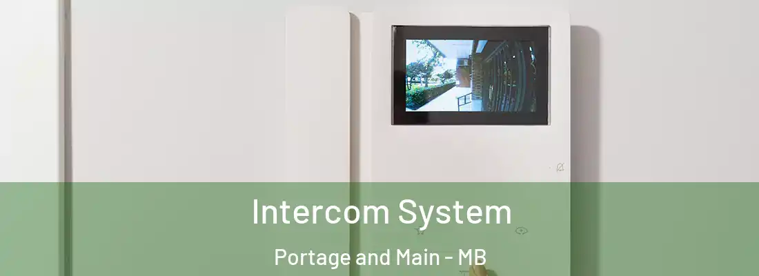  Intercom System Portage and Main - MB