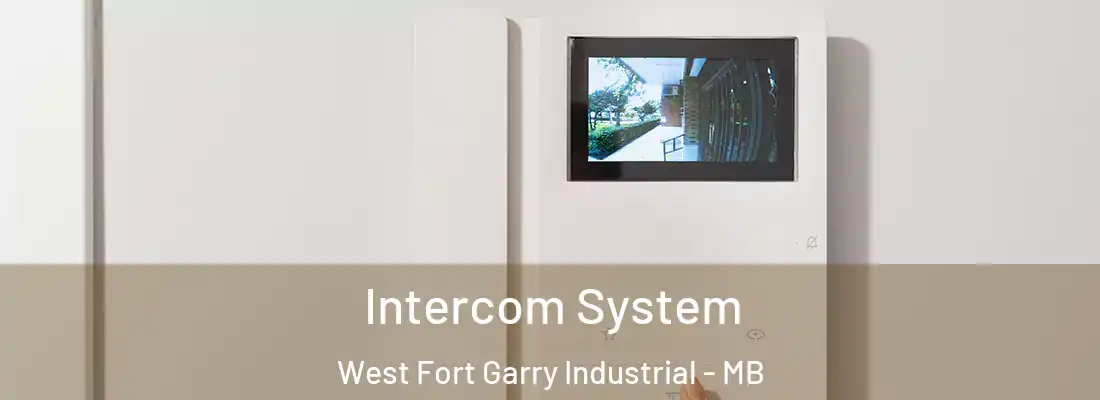  Intercom System West Fort Garry Industrial - MB