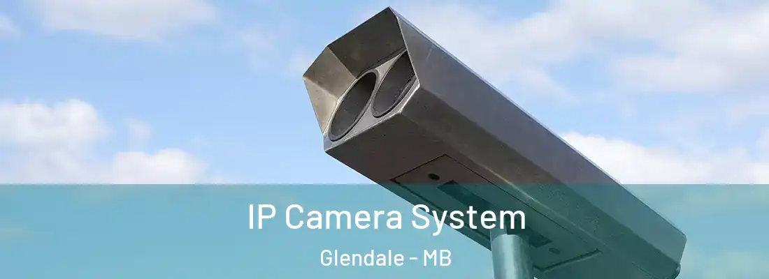 IP Camera System Glendale - MB