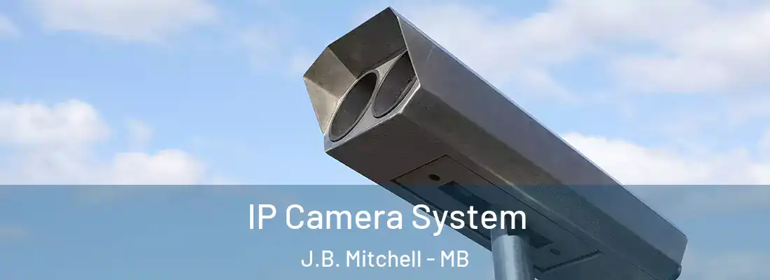  IP Camera System J.B. Mitchell - MB