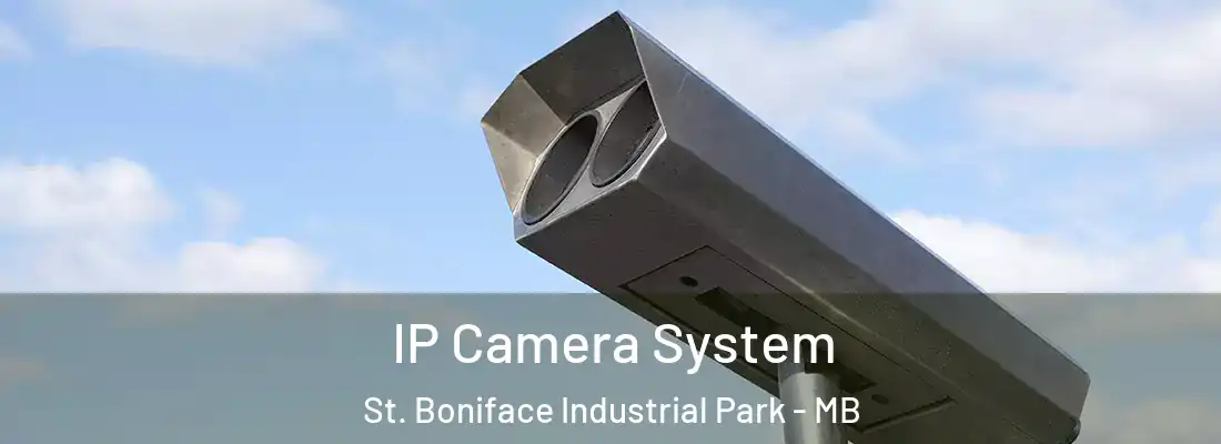  IP Camera System St. Boniface Industrial Park - MB