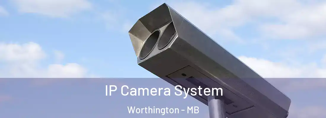  IP Camera System Worthington - MB