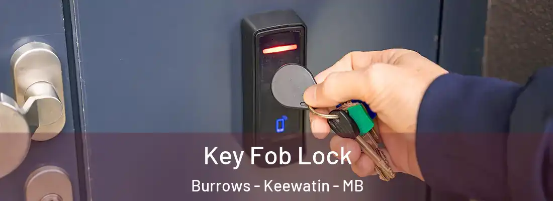 Key Fob Lock Burrows - Keewatin - MB