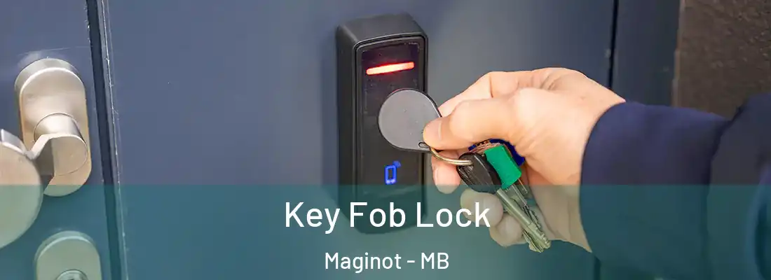  Key Fob Lock Maginot - MB