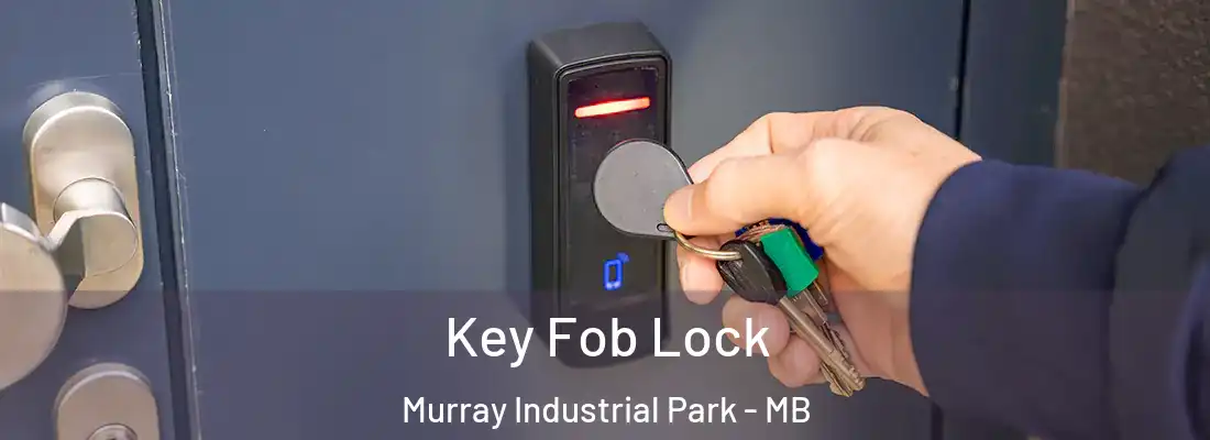  Key Fob Lock Murray Industrial Park - MB