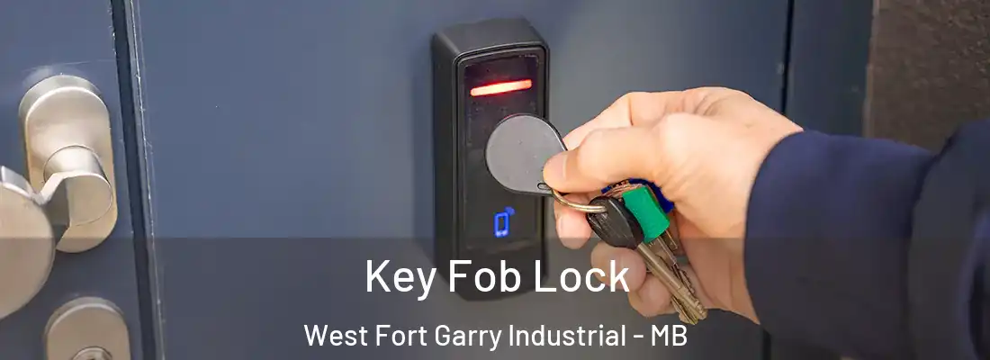  Key Fob Lock West Fort Garry Industrial - MB