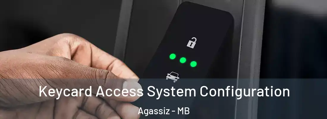  Keycard Access System Configuration Agassiz - MB