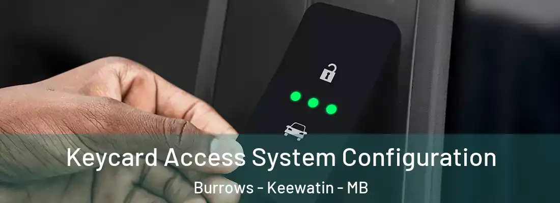  Keycard Access System Configuration Burrows - Keewatin - MB