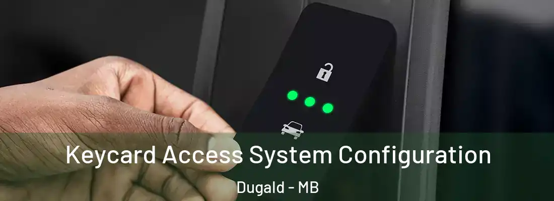  Keycard Access System Configuration Dugald - MB