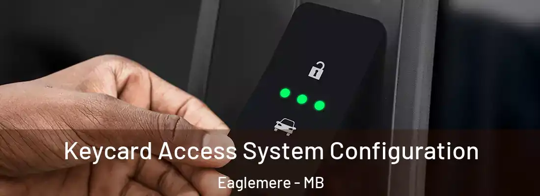  Keycard Access System Configuration Eaglemere - MB