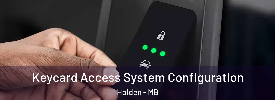  Keycard Access System Configuration Holden - MB