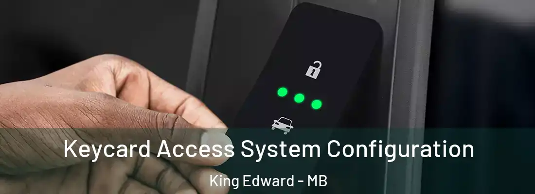  Keycard Access System Configuration King Edward - MB