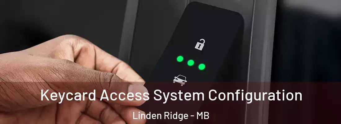  Keycard Access System Configuration Linden Ridge - MB