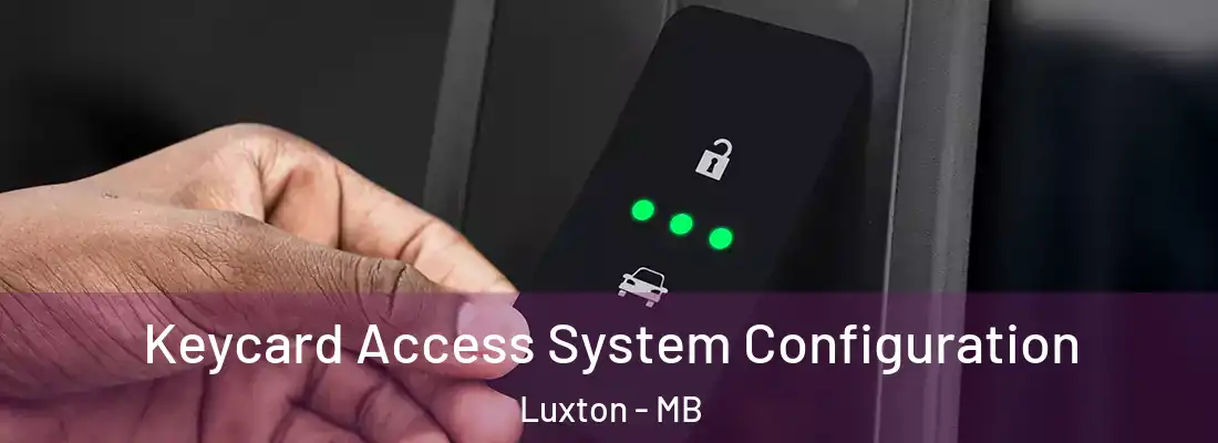  Keycard Access System Configuration Luxton - MB