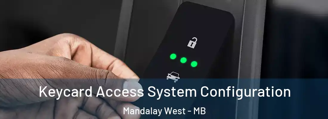  Keycard Access System Configuration Mandalay West - MB