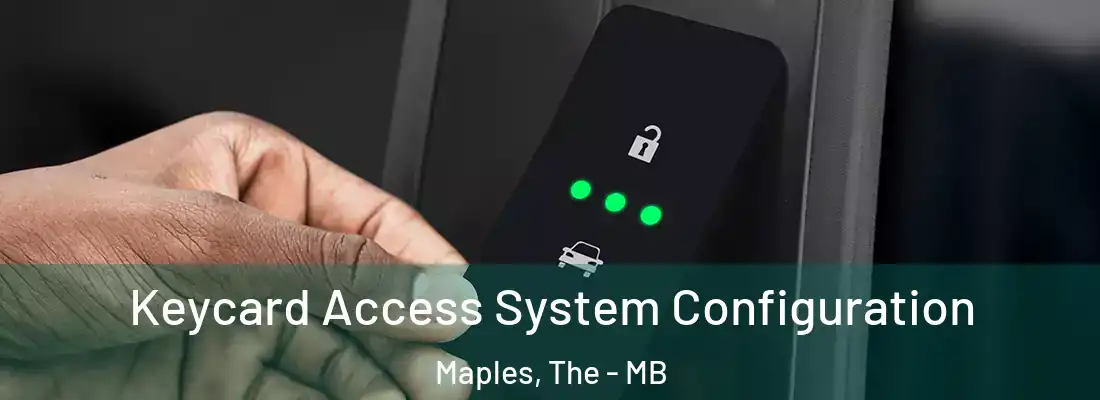  Keycard Access System Configuration Maples, The - MB
