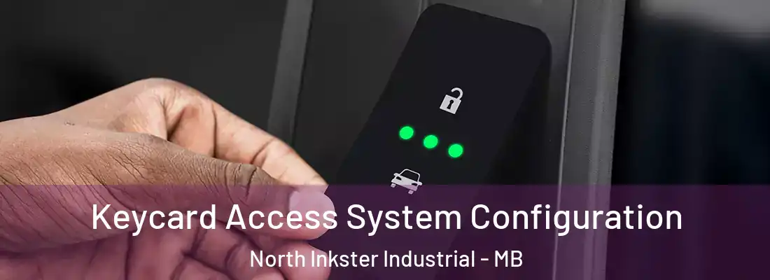  Keycard Access System Configuration North Inkster Industrial - MB