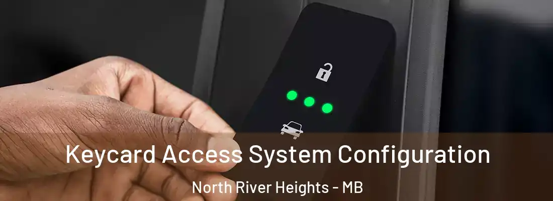  Keycard Access System Configuration North River Heights - MB