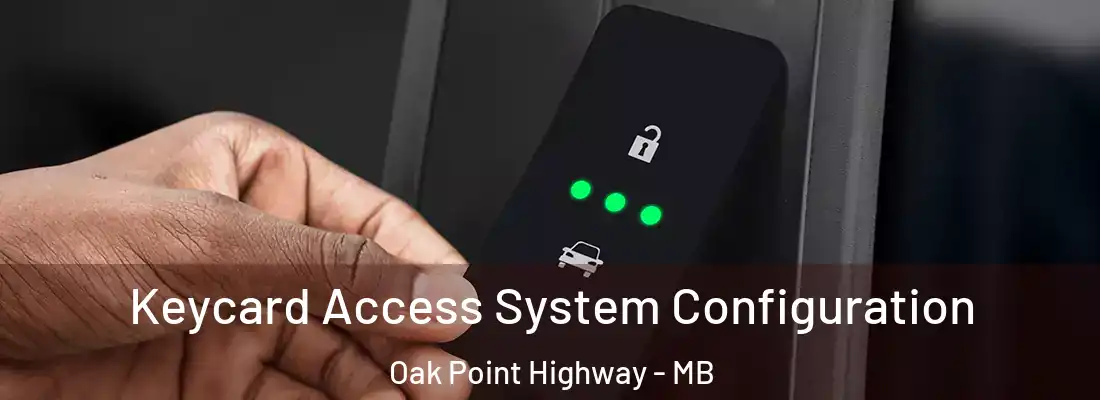  Keycard Access System Configuration Oak Point Highway - MB