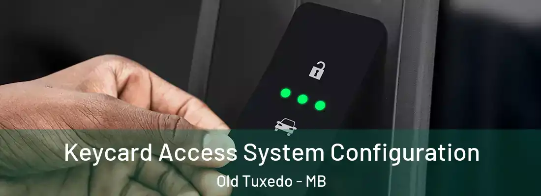  Keycard Access System Configuration Old Tuxedo - MB