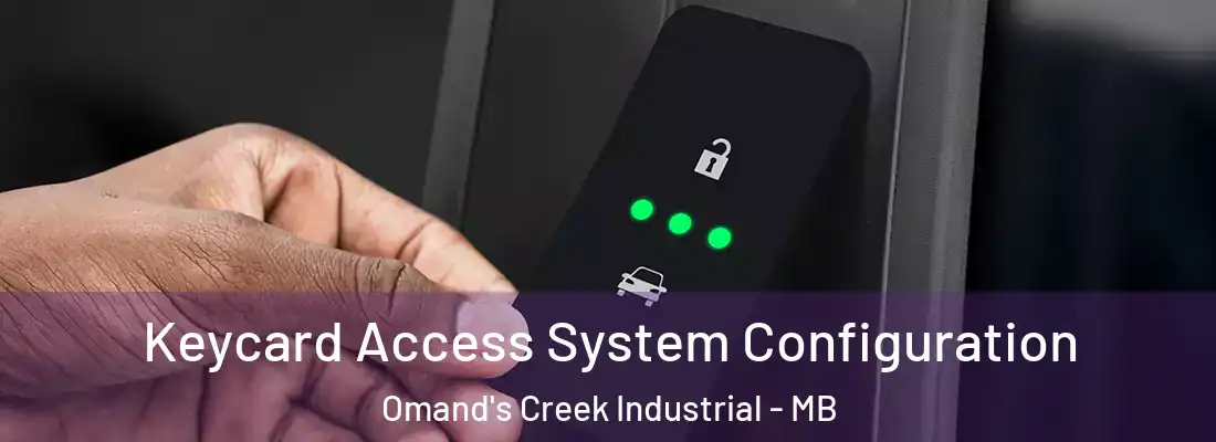  Keycard Access System Configuration Omand's Creek Industrial - MB