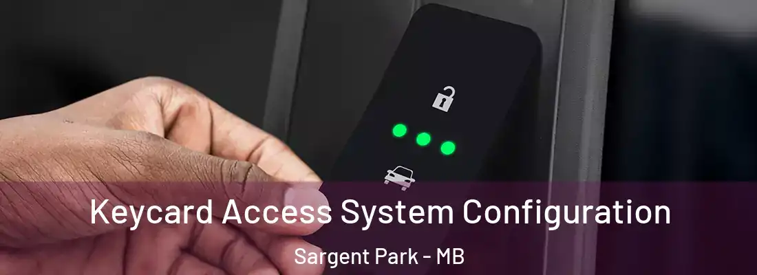  Keycard Access System Configuration Sargent Park - MB