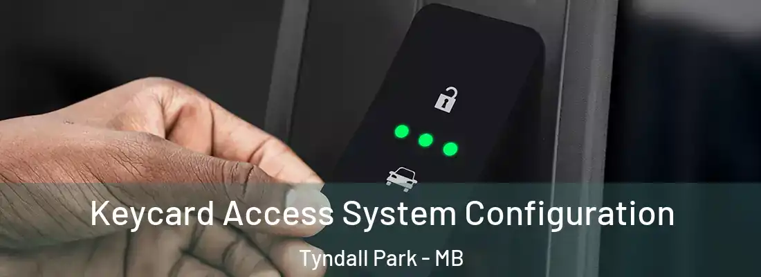  Keycard Access System Configuration Tyndall Park - MB