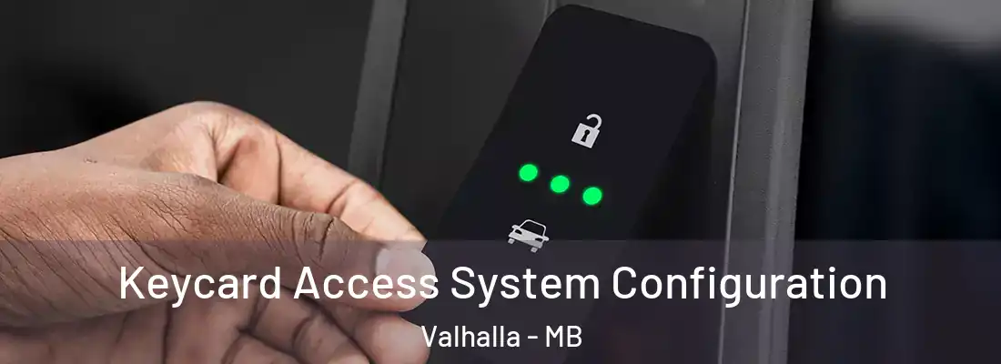  Keycard Access System Configuration Valhalla - MB