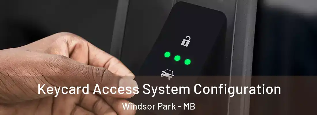  Keycard Access System Configuration Windsor Park - MB