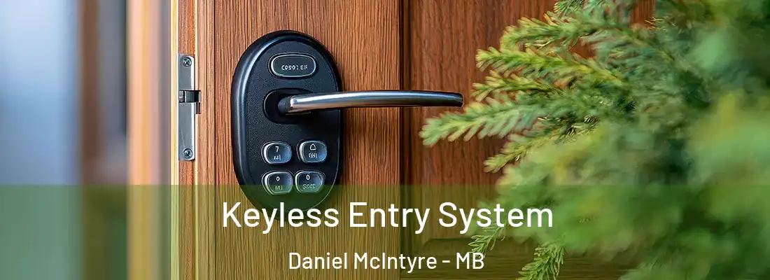  Keyless Entry System Daniel McIntyre - MB
