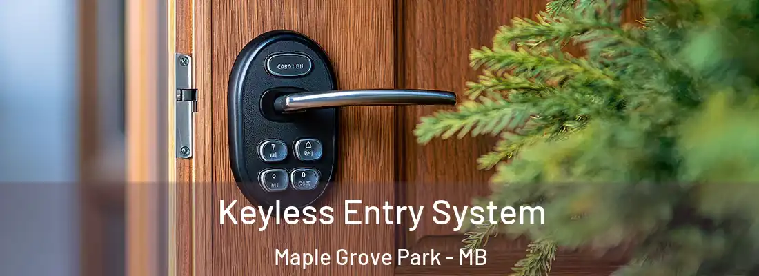  Keyless Entry System Maple Grove Park - MB