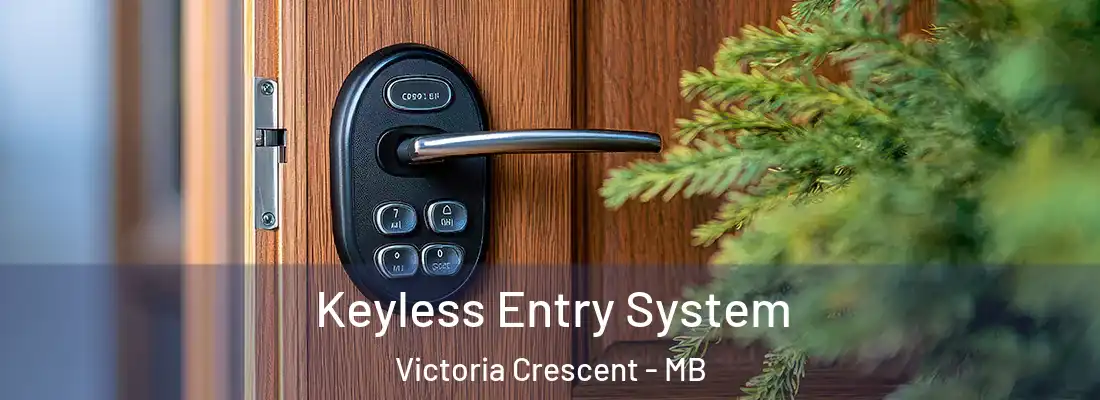 Keyless Entry System Victoria Crescent - MB