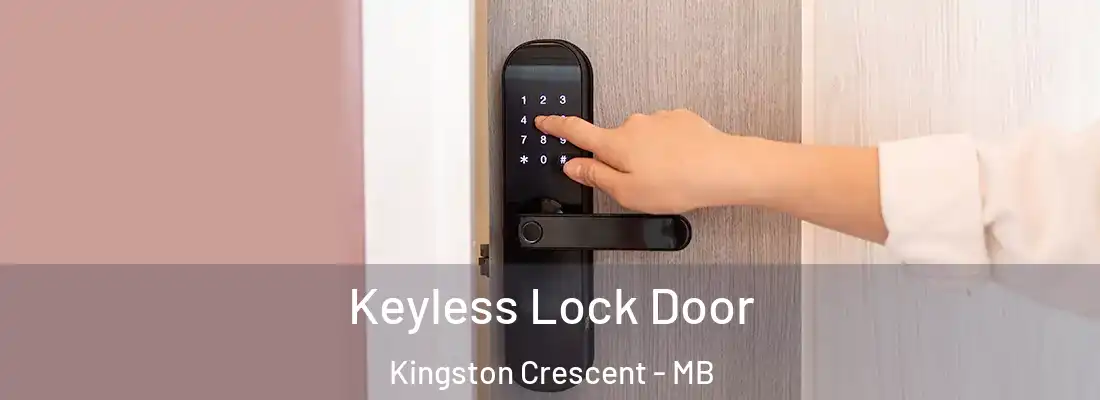  Keyless Lock Door Kingston Crescent - MB