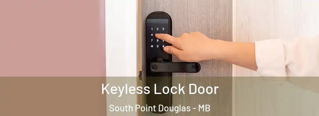  Keyless Lock Door South Point Douglas - MB