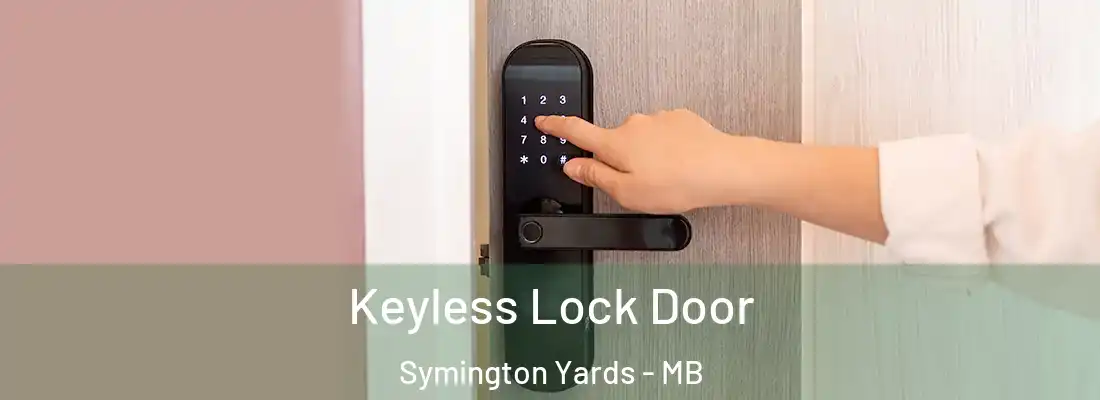  Keyless Lock Door Symington Yards - MB