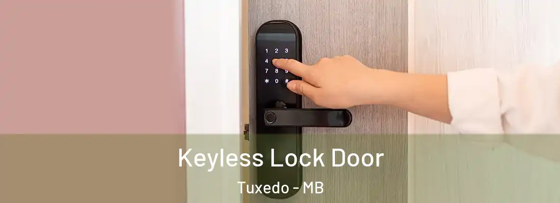  Keyless Lock Door Tuxedo - MB