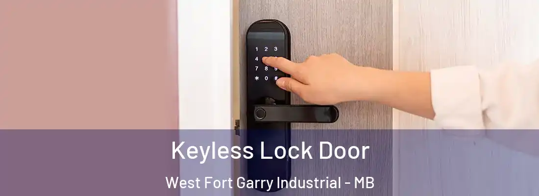  Keyless Lock Door West Fort Garry Industrial - MB