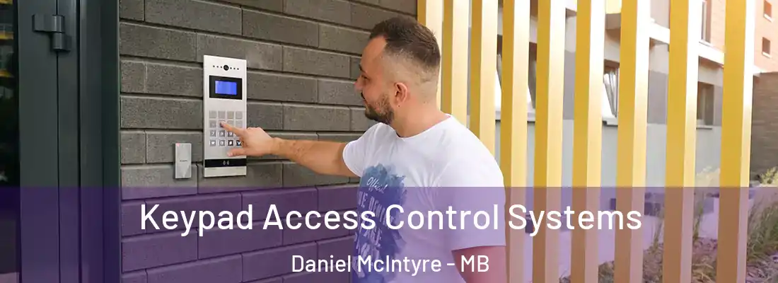  Keypad Access Control Systems Daniel McIntyre - MB