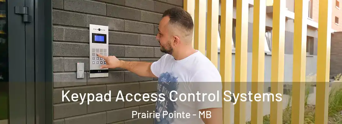  Keypad Access Control Systems Prairie Pointe - MB