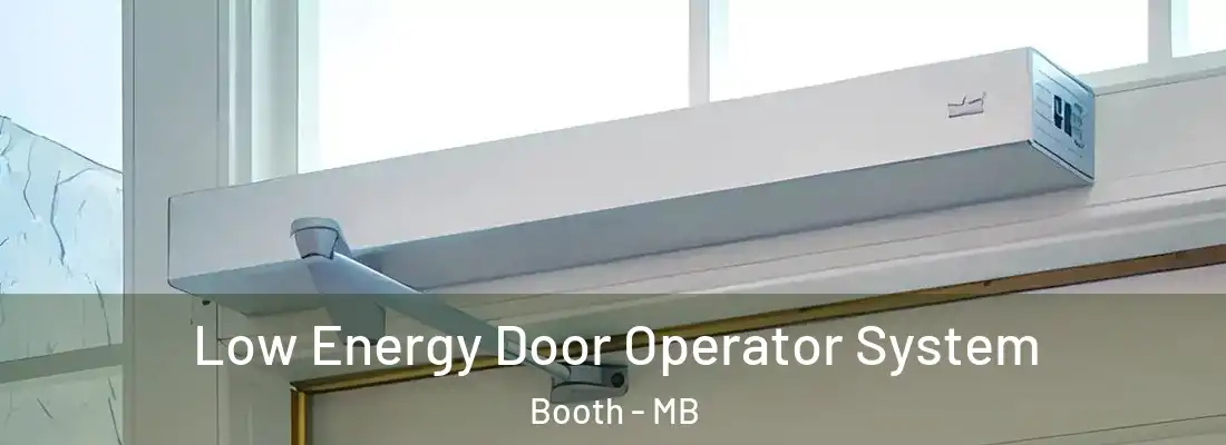  Low Energy Door Operator System Booth - MB