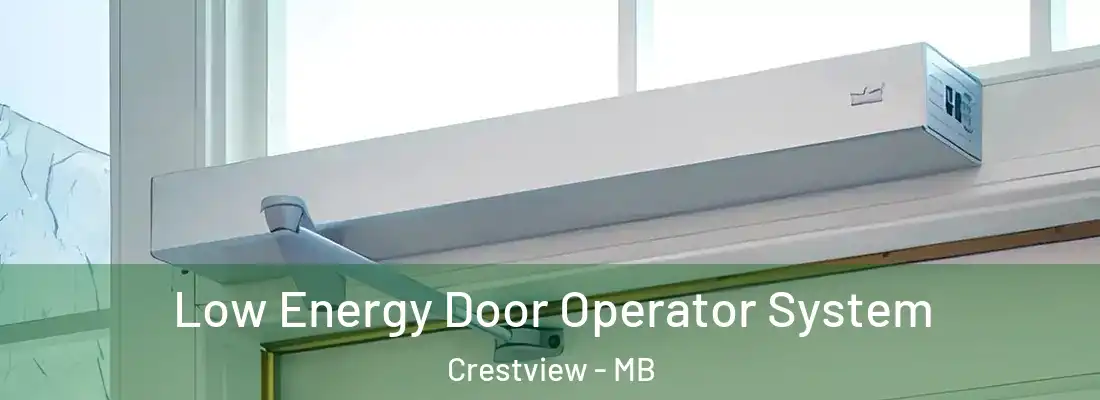  Low Energy Door Operator System Crestview - MB