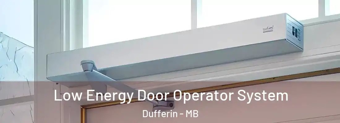  Low Energy Door Operator System Dufferin - MB