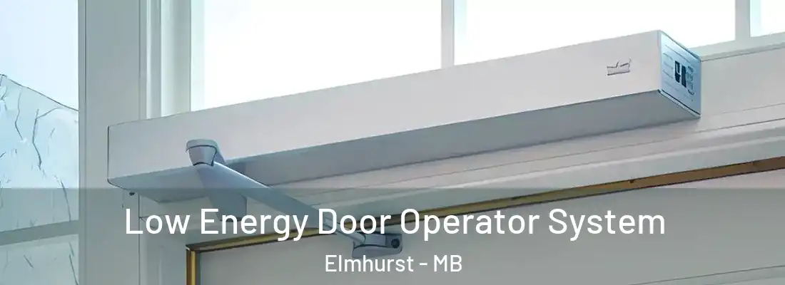  Low Energy Door Operator System Elmhurst - MB