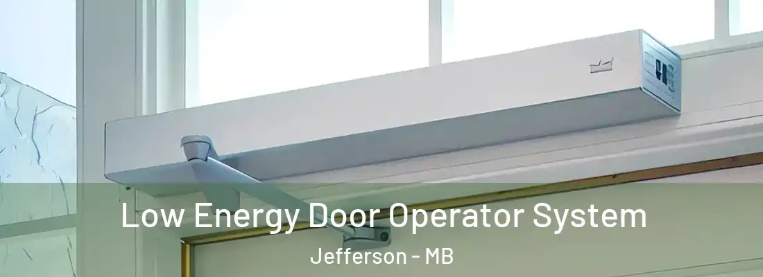  Low Energy Door Operator System Jefferson - MB