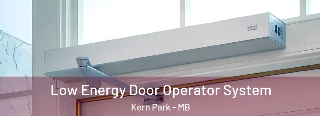  Low Energy Door Operator System Kern Park - MB