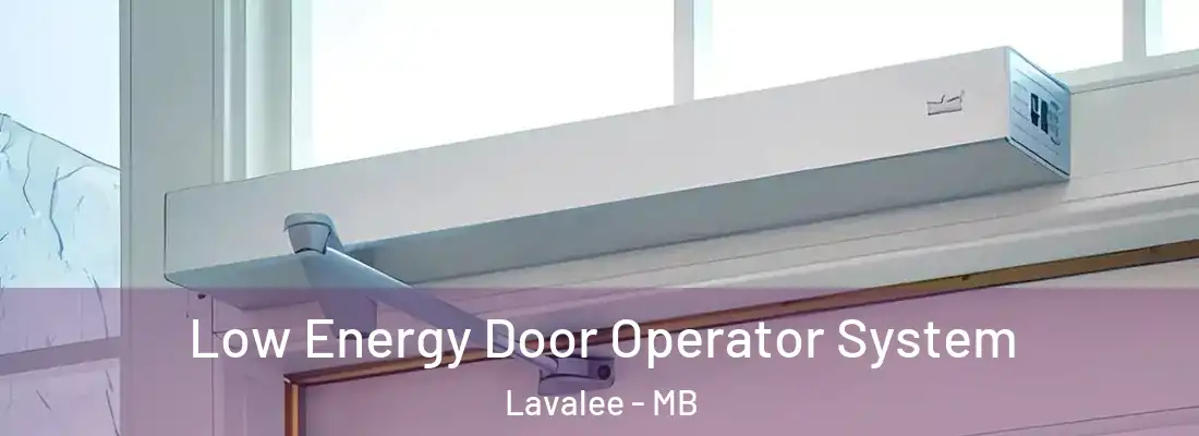  Low Energy Door Operator System Lavalee - MB