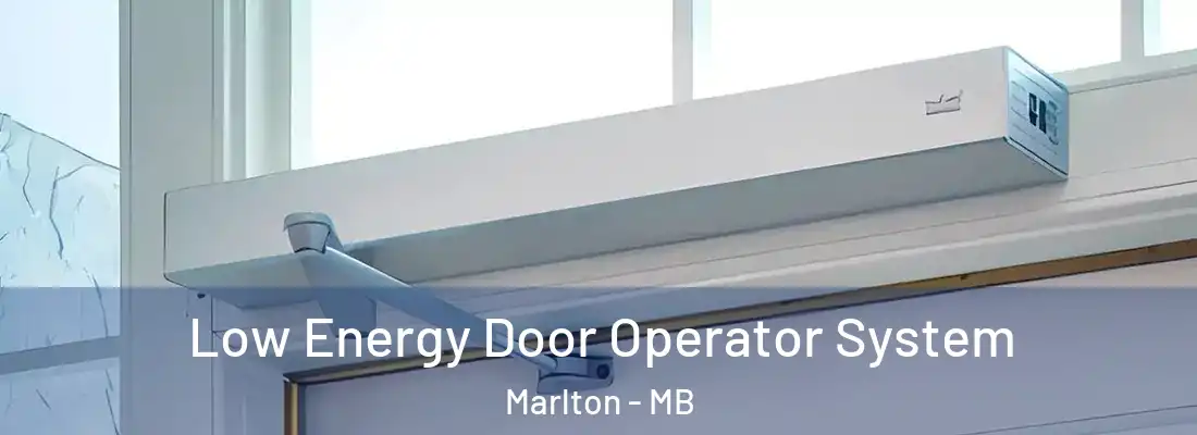  Low Energy Door Operator System Marlton - MB