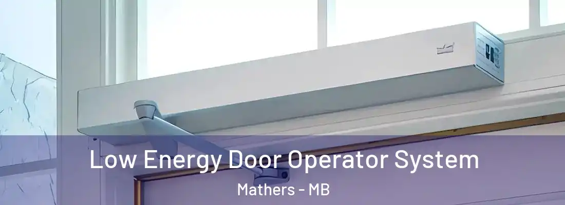  Low Energy Door Operator System Mathers - MB