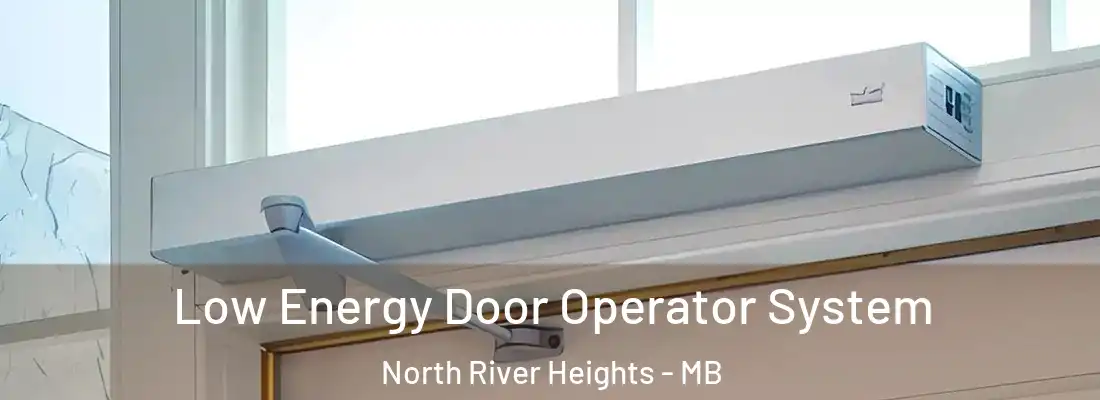  Low Energy Door Operator System North River Heights - MB