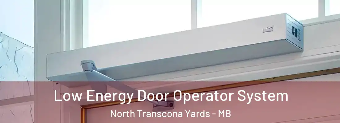 Low Energy Door Operator System North Transcona Yards - MB
